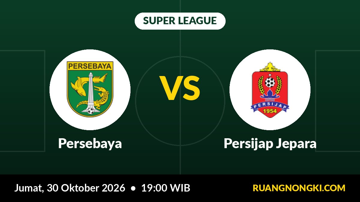 Prediksi Persebaya vs Persijap Jepara 30 Oktober: Jam Tayang, Klasemen & H2H Super League